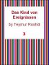 Drei-Buch-Das Kind von Ereignissen by Teymur Roshdi