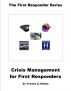 Crisis Management for First Responders by Trennis E. Killian