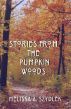 Stories From The Pumpkin Woods by Melissa Szydlek