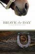 Brave The Day by Marilyn Hartness