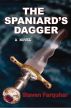 The Spaniard's Dagger by Steven Farquhar