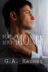 For Love and Money by GA Hauser