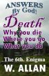Answers By God! Death: Why You Die, Where You Go, What You Do by William Allan
