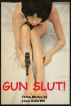 Gun Slut! by Louis Kahn Nin
