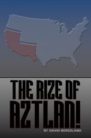 Cover for 'The Rise of Aztlan!'