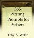 365 Writing Prompts for Writers by Toby Welch