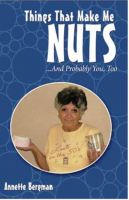 Cover for 'Things That Make Me Nuts ...and Probably You Too'