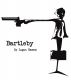 Bartleby by Logan Hasson