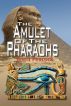 The Amulet of The Pharaohs by Brent Peacock