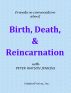 Conversations about Birth, Death, and Reincarnation by Peter Watson Jenkins 