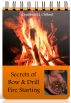 Secrets of Bow & Drill Fire Starting. by Chad Clifford