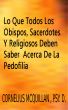 Lo Que Todos Los Obispos, Sacerdotes Y Religiosos  Deben Saber Acerca De La Pedofilia by Cornelius  McQuillan 