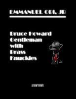 Cover for 'Bruce Howard - Gentleman with Brass Knuckles'