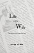 Life with my Wife: The Memoir of an Imperfect Man by Roger Stoner