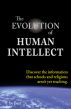 The Evolution of Human Intellect --- Discover the Information that Schools and Religions Arenâ€™t Yet Teaching by L.N. Smith (Bert)
