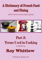 Cover for 'A Dictionary of French Food and Dining: Part 3 Terms Used in Cooking'