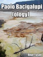 Cover for 'Paolo Bacigalupi (ology)'