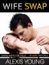 Wife Swap - Gang Bang by Alexis Young