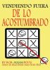 Vendiendo Fuera de lo Acostumbrado: Ideas Creativas para Ayudarle a Hacer Más Ventas by Robert Boog