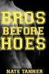 Bros Before Hoes by Nate Tanner