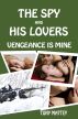 The Spy and His Lovers - Vengeance is Mine by Tony Mattey