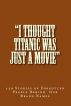 â€œI Thought Titanic Was Just A Movieâ€ - 250 Stories of Forgotten People Behind Our Brand Names by Doug Gelbert