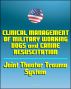Clinical Management of Military Working Dogs and Canine Resuscitation: Joint Theater Trauma System Clinical Practice Guidelines Excerpts (Emergency War Surgery Series) by Progressive Management