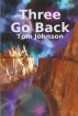 Three Go Back by Tom Johnson