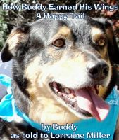 Cover for 'How Buddy Earned His Wings&mdash;A Happy Tail'