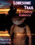 Lonesome Trail (A Cowboy Romance) by Aurora Dupree