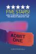 Five Stars! How to Become a Film Critic, the World's Greatest Job by Christopher Null
