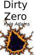 Dirty Zero by Kyle Adams