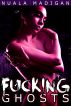 Fucking Ghosts by Nuala Madigan