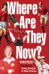 Where Are They Now? - Manchester United FC by Andy Pringle