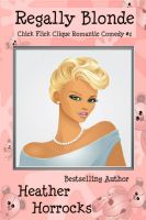 Cover for 'Regally Blonde (Chick Flick Clique Romantic Comedy #2)'