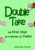 Double Take: My First Year as a Mother of Twins by Amanda Hamm