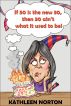 If 50 Is The New 30, Then 30 Ain't What It Used To Be! by kathleen norton