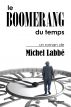 Le boomerang du temps by Michel LabbÃ©