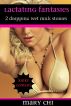 Lactating Fantasies: 2 Dripping Wet Milk Stories by Mary  Chi
