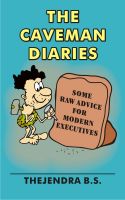 Cover for 'The Caveman Diaries - Some Raw Advice for Modern Executives'