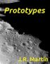 Prototypes by J.R. Martin
