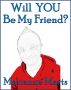 Will YOU Be My Friend? by Marianne Marts