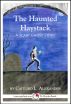 The Haunted Haystack: A Scary 15-Minute Ghost Story by Caitlind Alexander