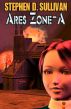Ares Zone-A by Stephen D. Sullivan