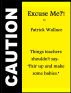 Excuse Me?!  (The Life of a Special Ed. Teacher) by Patrick Wallace