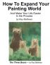 How to Expand Your Painting World And Make Life Easier In the Process by Ray Mathews
