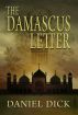 The Damascus Letter: A Spy Novel by Daniel  Dick