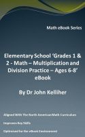 Cover for 'Elementary School &lsquo;Grades 1 & 2 - Math - Multiplication and Division Practice &ndash; Ages 6-8&rsquo; eBook'