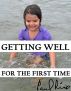 Getting Well for the First Time by Paul Rice