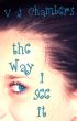 The Way I See It: an Email Novella by V. J.  Chambers